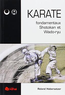 Karaté : fondamentaux shotokan et wado-ryu