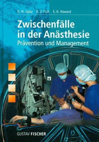 Zwischenfälle in der Anästhesie. Prävention und Management