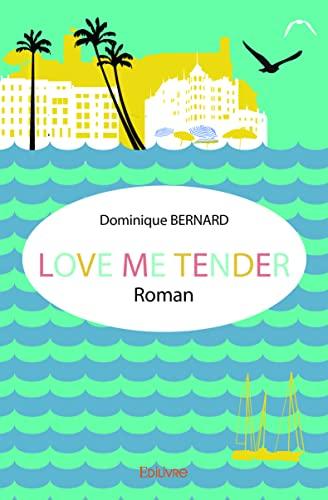 Love me tender : Roman