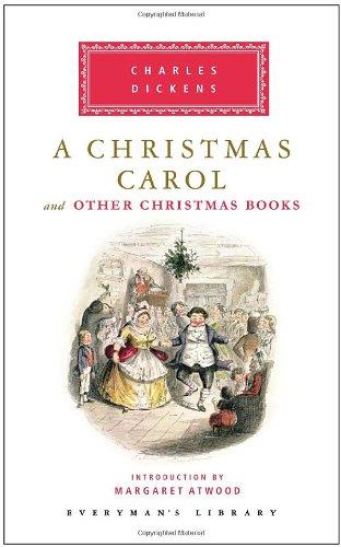 A Christmas Carol and Other Christmas Books (Everyman's Library Classics & Contemporary Classics)