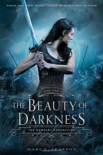 The Beauty of Darkness: The Remnant Chronicles 03