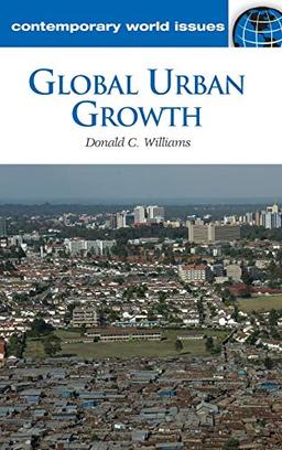 Global Urban Growth: A Reference Handbook (Contemporary World Issues)