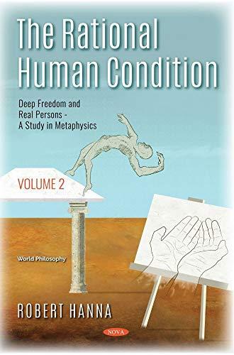 Deep Freedom and Real Persons - a Study in Metaphysics: Volume 2 - Deep Freedom and Real Persons - A Study in Metaphysics (Rational Human Condition, Band 2)