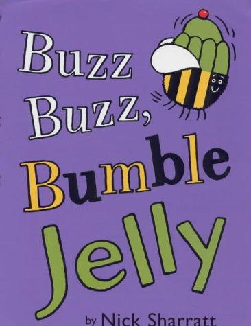 Buzz, Buzz Bumble Jelly (Picture Books)