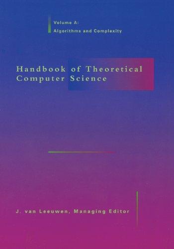 Handbook of Theoretical Computer Science: Algorithms and Complexity: Volume a : Algorithms & Complexity