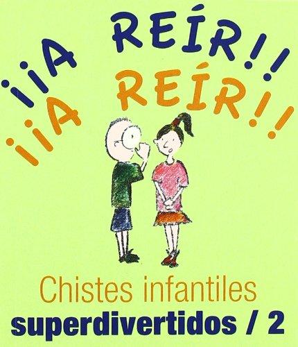 Chistes infantiles superdivertidos/2 (Los libros del buen humor)