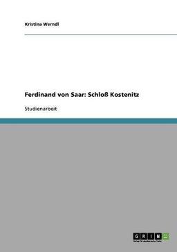 Ferdinand von Saar: Schloß Kostenitz