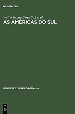 As Américas do Sul: O Brasil no Contexto Latino-Americano (Beihefte zur Iberoromania, 17, Band 17)