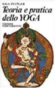 Teoria e pratica dello yoga (Yoga, zen, meditazione)