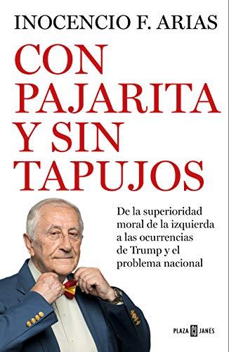 Con pajarita y sin tapujos: De la superioridad moral de la izquierda a las ocurrencias de Trump y el problema nacional (Éxitos)