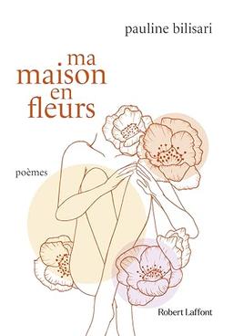 Ma maison en fleurs : poèmes