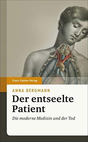 Der entseelte Patient: Die moderne Medizin und der Tod