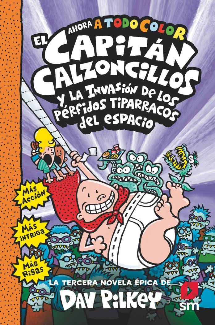 El Capitán Calzoncillos y los pérfidos tiparracos del espacio (El Capitán Calzoncillos a todo color, Band 3)