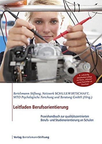 Leitfaden Berufsorientierung: Praxishandbuch zur qualitätszentrierten Berufs- und Studienorientierung an Schulen