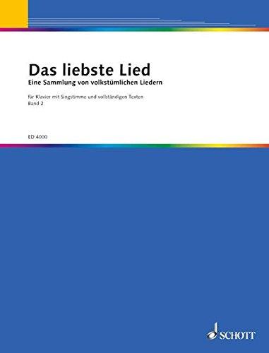 Das liebste Lied: Eine Sammlung von volkstümlichen Liedern mit vollständigen Texten. Band 2. Singstimme mit Klavier.