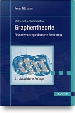 Graphentheorie: Eine anwendungsorientierte Einführung