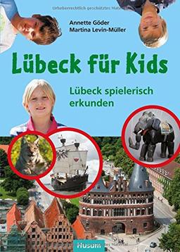 Lübeck für Kids: Lübeck spielerisch erkunden