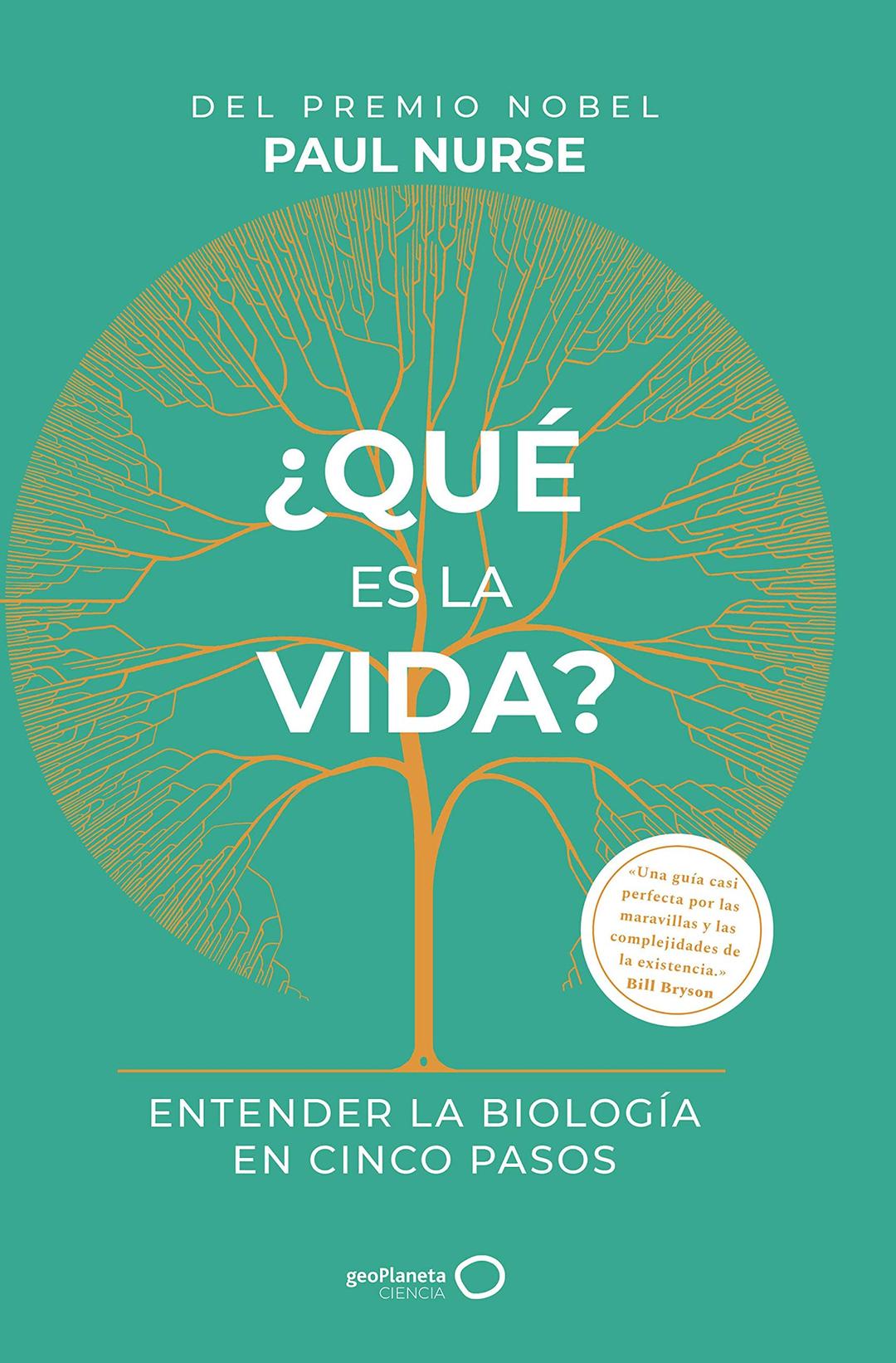 ¿Qué es la vida?: Entender la biología en cinco pasos (geoPlaneta Ciencia)