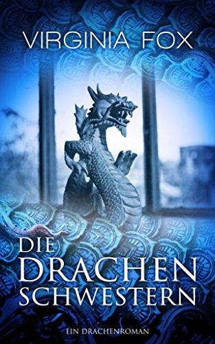 Die Drachenschwestern (Ein Drachenroman - Band 1)