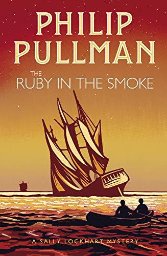 Pullman, P: Ruby in the Smoke (A Sally Lockhart Mystery, Band 1)