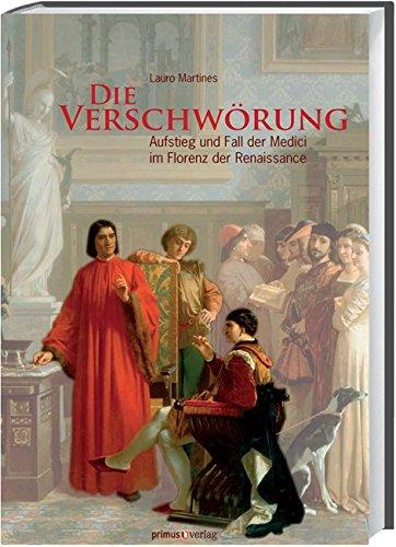 Die Verschwörung: Aufstieg und Fall der Medici im Florenz der Renaissance