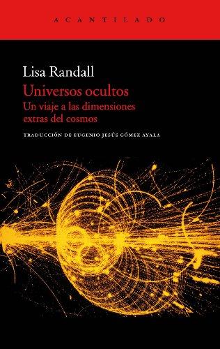 Universos ocultos : un viaje a las dimensiones extras del cosmos (Acantilado, Band 236)