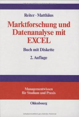 Marktforschung und Datenanalyse mit EXCEL: Moderne Software zur professionellen Datenanalyse<br>Mit praxisbezogenen Beispielen und zahlreichen Übungsaufgaben