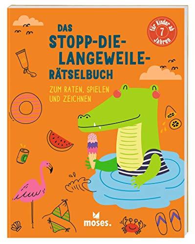 moses. Das Stopp die Langeweile Rätselbuch | Anti-Langeweile-Rätselbuch | Beschäftigung für Kinder ab 7 Jahren: Zum Raten, Spielen und Zeichnen (Anti-Langeweile-Rätselbücher)