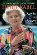 Heidi Kabel. Sag ja zum Leben