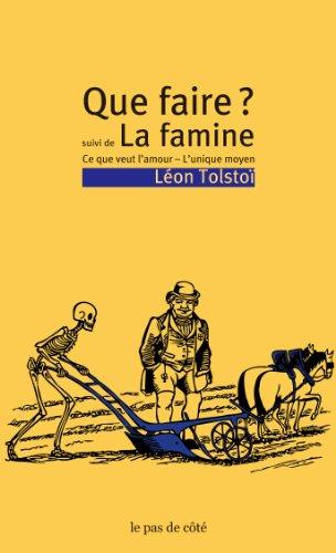 Que faire ?. La famine. Ce que veut l'amour