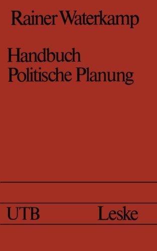 Handbuch politische Planung (Universitätstaschenbücher) (German Edition)