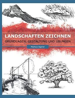 Landschaften Zeichnen: Grundlagen, Gestaltung und Übungen