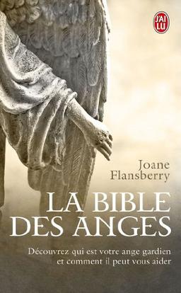 La bible des anges : écrits inspirés par les Anges de la Lumière