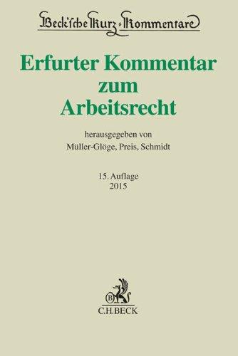 Erfurter Kommentar zum Arbeitsrecht (Beck'sche Kurz-Kommentare, Band 51)