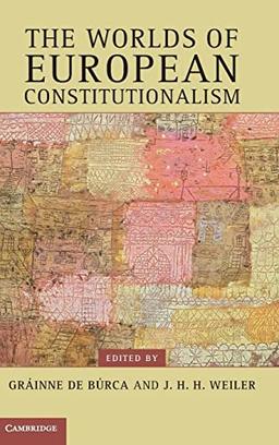 The Worlds of European Constitutionalism (Contemporary European Politics)