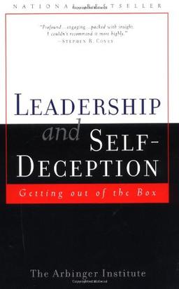 Leadership and Self-Deception: Getting Out of the Box