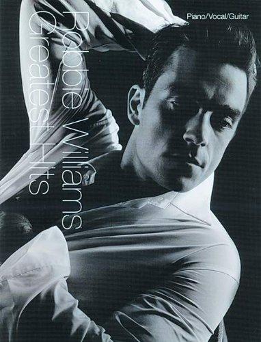 Robbie Williams Greatest Hits: Piano, Vocal and Guitar