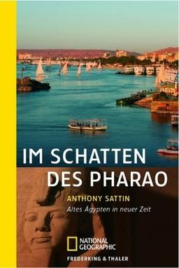 Im Schatten des Pharao: Altes Ägypten in neuer Zeit