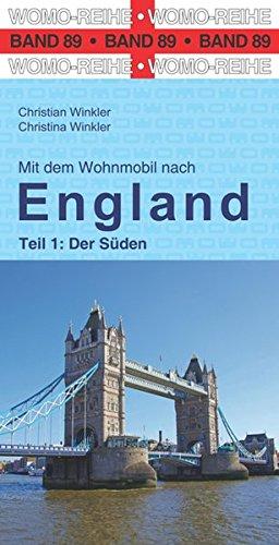 Mit dem Wohnmobil nach England: Teil 1: Der Süden (Womo-Reihe)