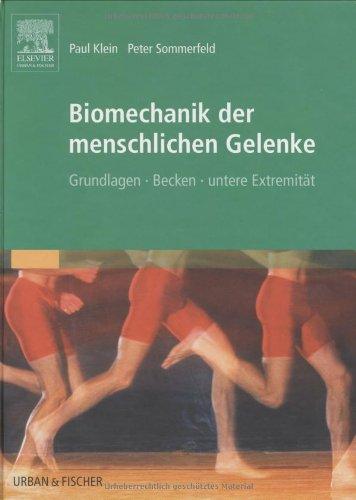 Biomechanik der menschlichen Gelenke: Grundlagen, Becken, untere Extremität: Grundlagen, Becken und untere Extremität