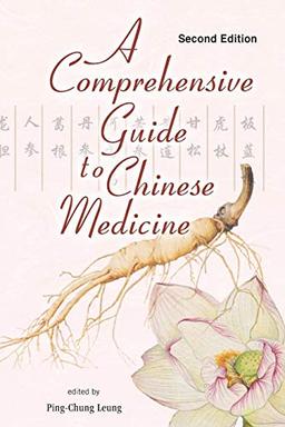 A Comprehensive Guide To Chinese Medicine (Second Edition): 2nd Edition