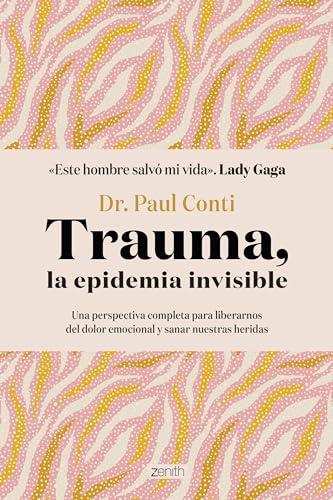 Trauma, la epidemia invisible (Autoayuda y superación)