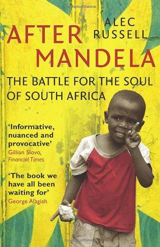 After Mandela: The Battle for the Soul of South Africa