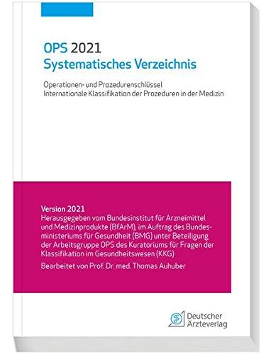 OPS 2021 Systematisches Verzeichnis: Operationen- und Prozedurenschlüssel; Internationale Klassifikation der Prozeduren in der Medizin