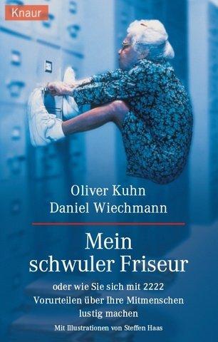 Mein schwuler Friseur - oder wie Sie sich mit 2222 Vorurteilen über Ihre Mitmenschen lustig machen.