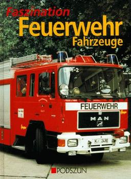 Faszination Feuerwehrfahrzeuge