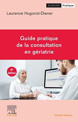 Guide pratique de la consultation en gériatrie