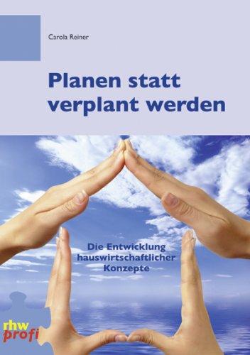 Planen statt verplant werden: Die Entwicklung hauswirtschaftlicher Konzepte