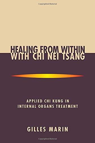 Healing from Within with Chi Nei Tsang: Applied Chi Kung in Internal Organs Treatment