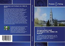 Ansprachen und Predigten des Abbé de Rancé: « Conférences ou Instructions sur les Épitres et Évangiles des Dimanches et principales Festes de l' Année » - Deutsch